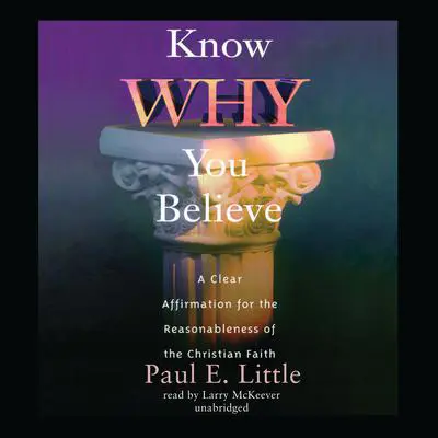 Know Why You Believe Audibook, by Paul E. Little