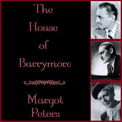 The House of Barrymore Audibook, by Margot Peters