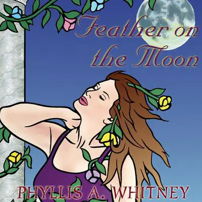 Feather on the Moon Audibook, by Phyllis A. Whitney