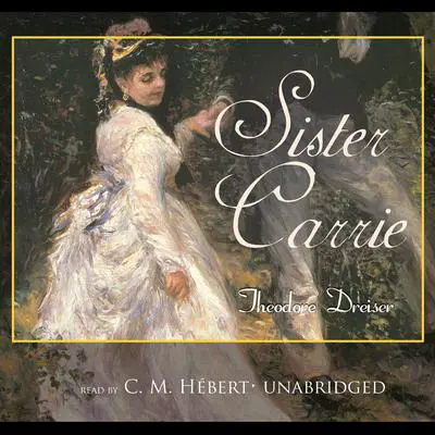 Sister Carrie Audibook, by Theodore Dreiser