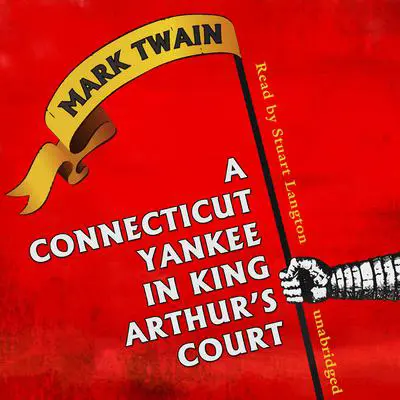 A Connecticut Yankee in King Arthur’s Court Audibook, by Mark Twain