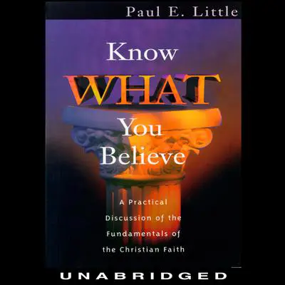Know What You Believe Audibook, by Paul E. Little