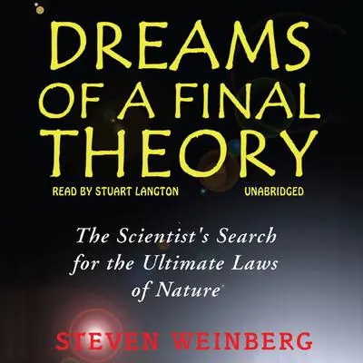 Dreams of a Final Theory Audibook, by Steven Weinberg