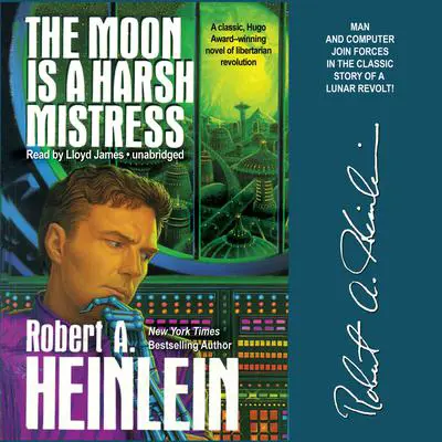 The Moon Is a Harsh Mistress Audibook, by Robert A. Heinlein