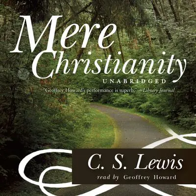 Mere Christianity Audibook, by C. S. Lewis