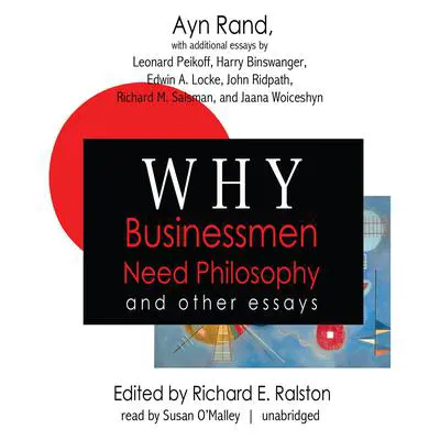 Why Businessmen Need Philosophy and Other Essays Audibook, by Ayn Rand
