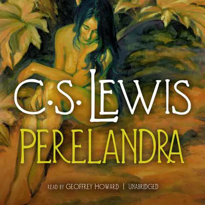 Perelandra Audibook, by C. S. Lewis