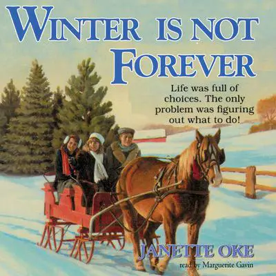 Winter Is Not Forever Audibook, by Janette Oke