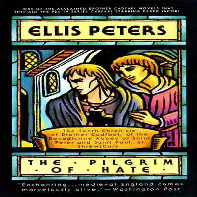 The Pilgrim of Hate: The Tenth Chronicle of Brother Cadfael Audibook, by Ellis Peters