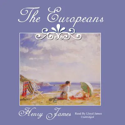The Europeans Audibook, by Henry James