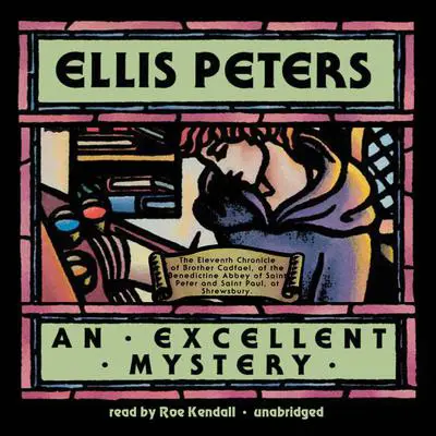 An Excellent Mystery: The Eleventh Chronicle of Brother Cadfael Audibook, by Ellis Peters