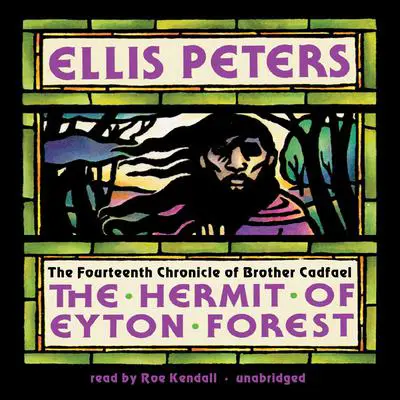 The Hermit of Eyton Forest: The Fourteenth Chronicle of Brother Cadfael Audibook, by Ellis Peters