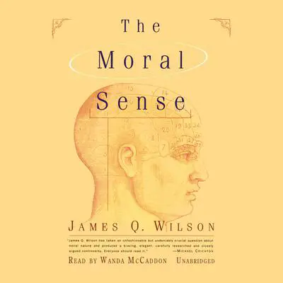 The Moral Sense Audibook, by James Q. Wilson