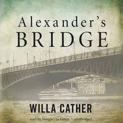 Alexander’s Bridge Audibook, by Willa Cather