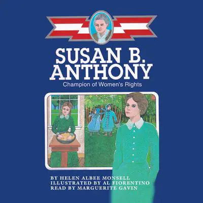 Susan B. Anthony Audibook, by Helen Albee Monsell