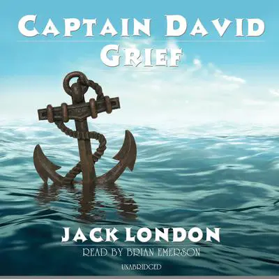 Captain David Grief Audibook, by Jack London