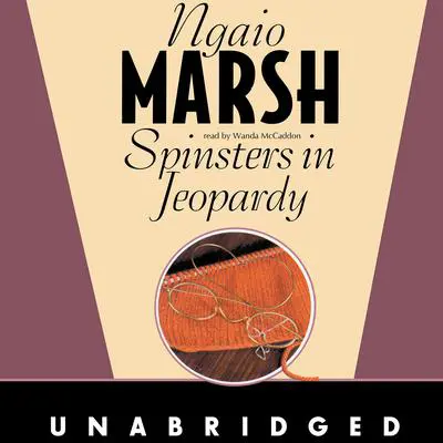 Spinsters in Jeopardy Audibook, by Ngaio Marsh