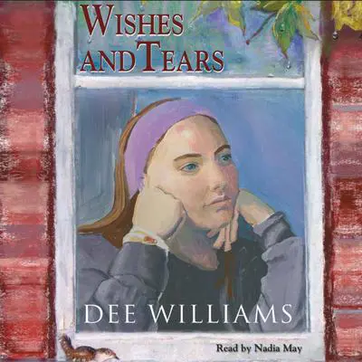 Wishes and Tears Audibook, by Dee Williams