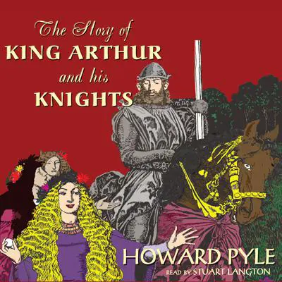 The Story of King Arthur and His Knights Audibook, by Howard Pyle
