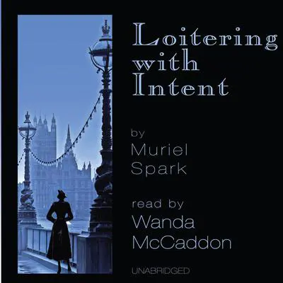 Loitering with Intent Audibook, by Muriel Spark