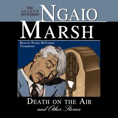 Death on the Air, and Other Stories Audibook, by Ngaio Marsh