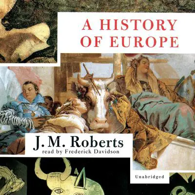 A History of Europe: Part Two Audibook, by J. M. Roberts