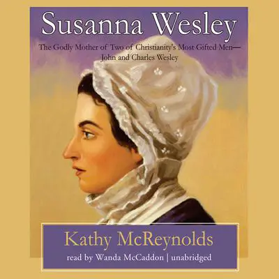 Susanna Wesley Audibook, by Kathy McReynolds