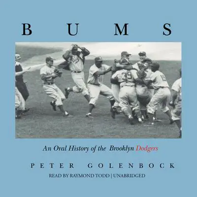 Bums: An Oral History of the Brooklyn Dodgers Audibook, by Peter Golenbock