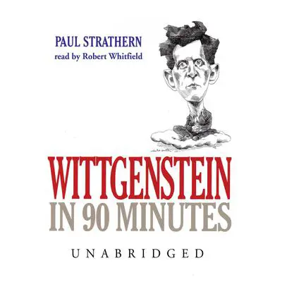 Wittgenstein in 90 Minutes Audibook, by Paul Strathern