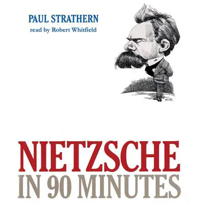 Nietzsche in 90 Minutes Audibook, by Paul Strathern