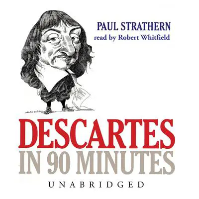 Descartes in 90 Minutes Audibook, by Paul Strathern