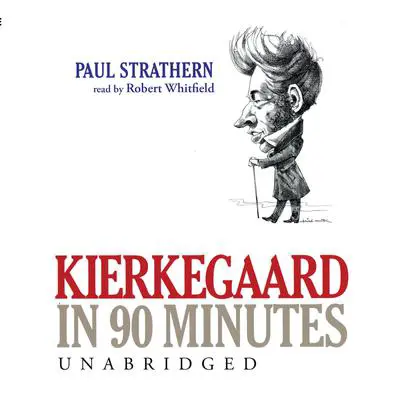 Kierkegaard in 90 Minutes Audibook, by Paul Strathern