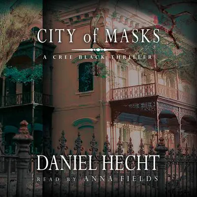 City of Masks: A Cree Black Thriller Audibook, by Daniel Hecht