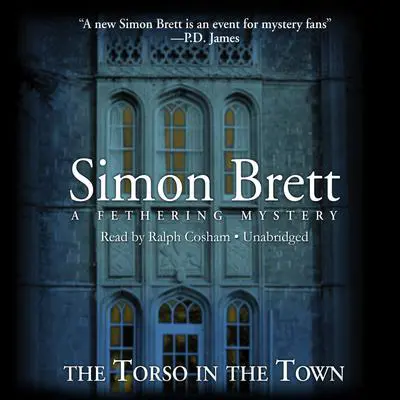 The Torso in the Town: A Fethering Mysery Audibook, by Simon Brett