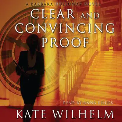 Clear and Convincing Proof Audibook, by Kate Wilhelm