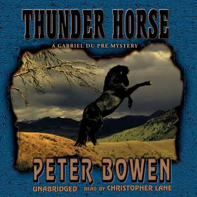 Thunder Horse: A Gabriel Du Pré Mystery Audibook, by Peter Bowen