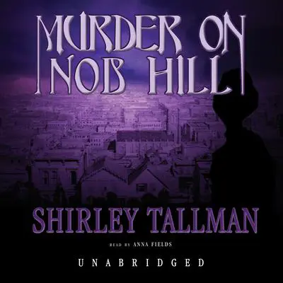Murder on Nob Hill Audibook, by Shirley Tallman
