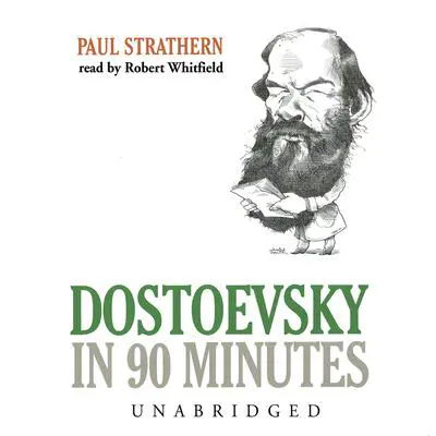 Dostoevsky in 90 Minutes Audibook, by Paul Strathern