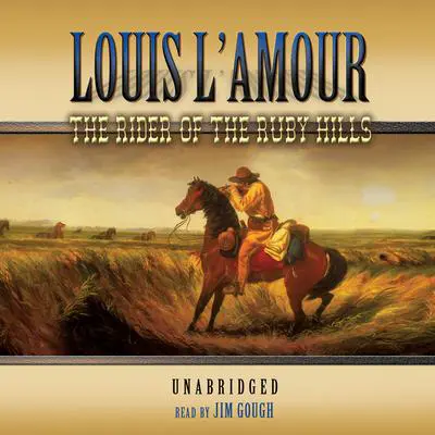 The Rider of the Ruby Hills Audibook, by Louis L’Amour