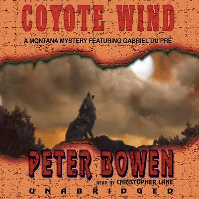 Coyote Wind: A Gabriel Du Pré Mystery Audibook, by Peter Bowen
