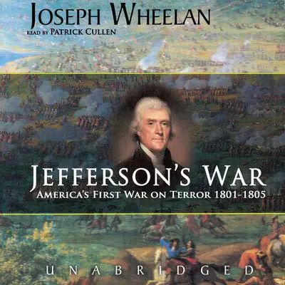 Jefferson’s War: America’s First War on Terror 1801–1805 Audibook, by Joseph Wheelan