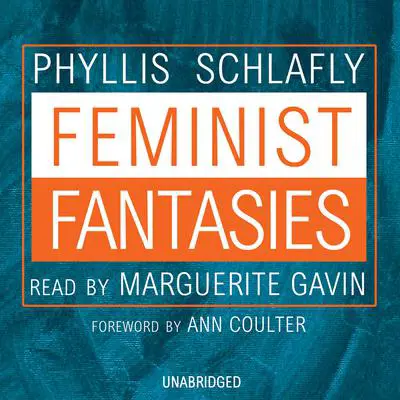 Feminist Fantasies Audibook, by Phyllis Schlafly