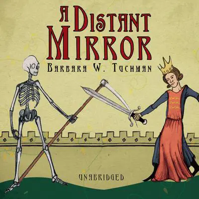 A Distant Mirror: The Calamitous 14th Century Audibook, by Barbara W. Tuchman