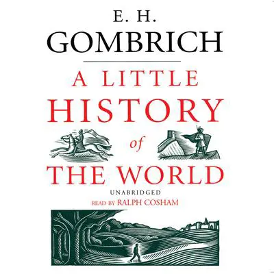 A Little History of the World Audibook, by E. H. Gombrich