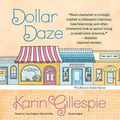 Dollar Daze: The Bottom Dollar Girls in Love Audibook, by Karin Gillespie