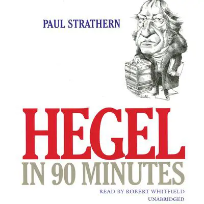 Hegel in 90 Minutes Audibook, by Paul Strathern