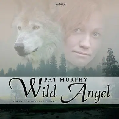Wild Angel Audibook, by Pat Murphy
