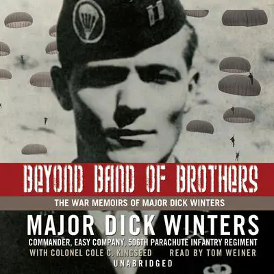 Beyond Band of Brothers: The War Memoirs of Major Dick Winters Audibook, by Dick Winters