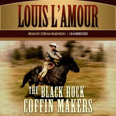 The Black Rock Coffin Makers Audibook, by Louis L’Amour