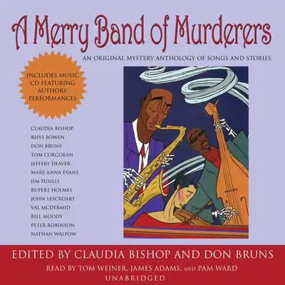 A Merry Band of Murderers: An Original Mystery Anthology of Songs and Stories Audibook, by Claudia Bishop